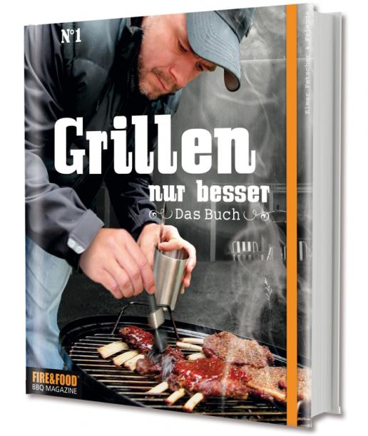 FIRE&FOOD Bücher Grillen nur besser No.1 Grillbuch gebunden